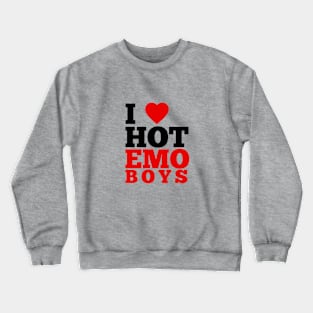 I Love Hot Emo Boys Crewneck Sweatshirt